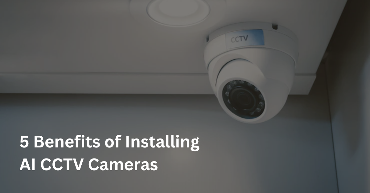 5 Key Benefits Of Installing Ai Security Cameras